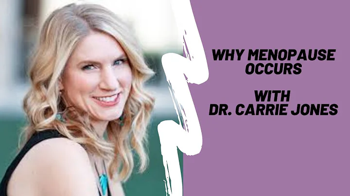 Why Menopause Occurs with Dr. Carrie Jones