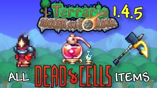 Terraria 1.4.5 All New Dead Cells Items, And How to Get Them!