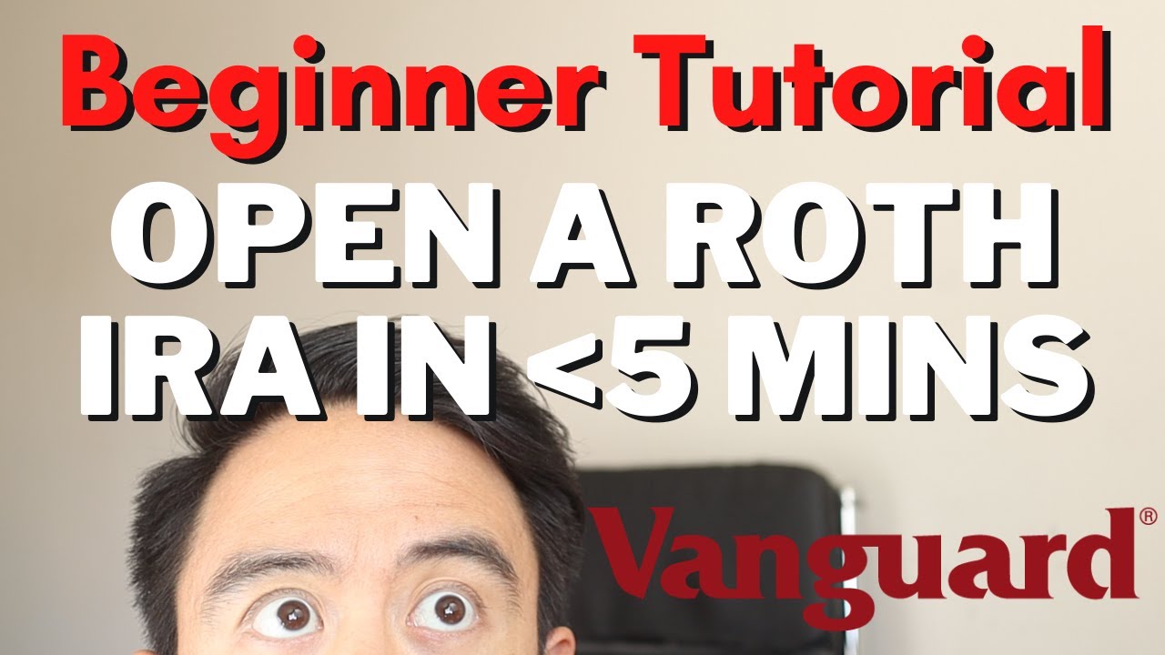 Step by Step Guide to Opening a Vanguard Roth IRA Account in Just 5 Minutes