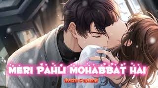 Meri pahli mohabbat hai( slowed and reverb)| lofi| New Tranding