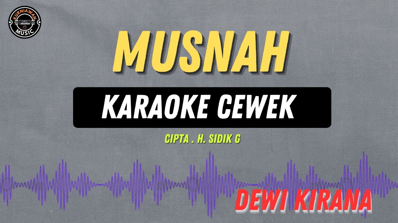 MUSNAH - ( KARAOKE RAMPAK CEWEK ) DEWI KIRANA TARLING TRENDING