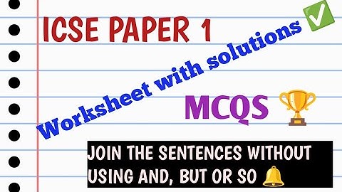 ICSE| JOINING of SENTENCES WITHOUT USING AND ,BUT ,SO | ENGLISH LANGUAGE| WORKSHEET|  SOLVED 🏆