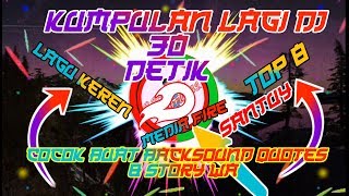 KUMPULAN LAGU DJ TERBARU 30 DETIK II COCOK BUAT BACKSOUND QUOTES & STORY WA II VIRAL PART 2