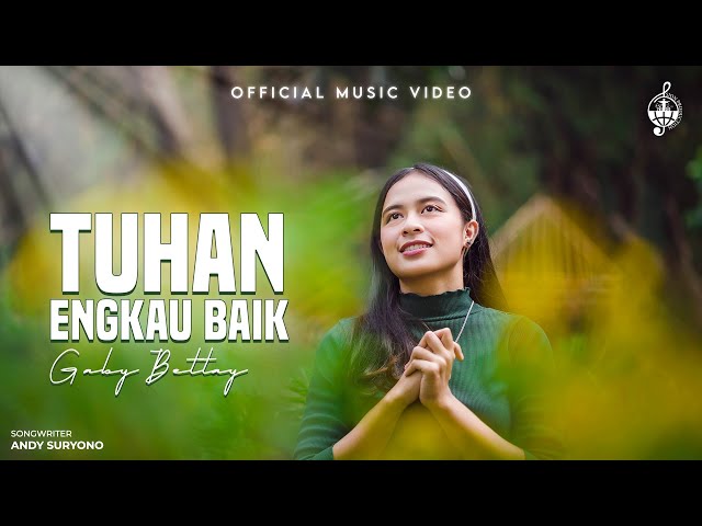 Tuhan Engkau Baik - Gaby Bettay (Official Music Video) class=