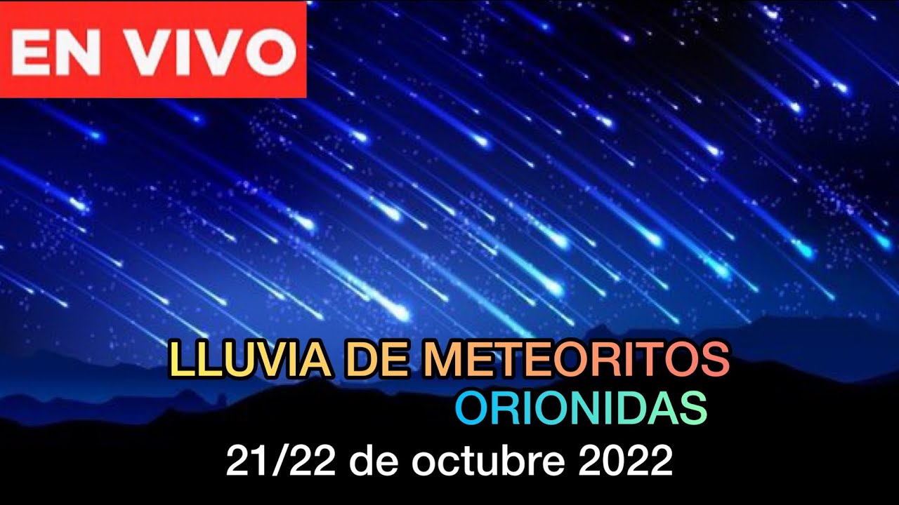 🔴EN VIVO ☄️ Lluvia de Meteoritos Orionidas seguimiento, observación