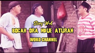 Story WA Woko Channel Bocah Ora Ndue Aturan || Pak No Misuh Misuh