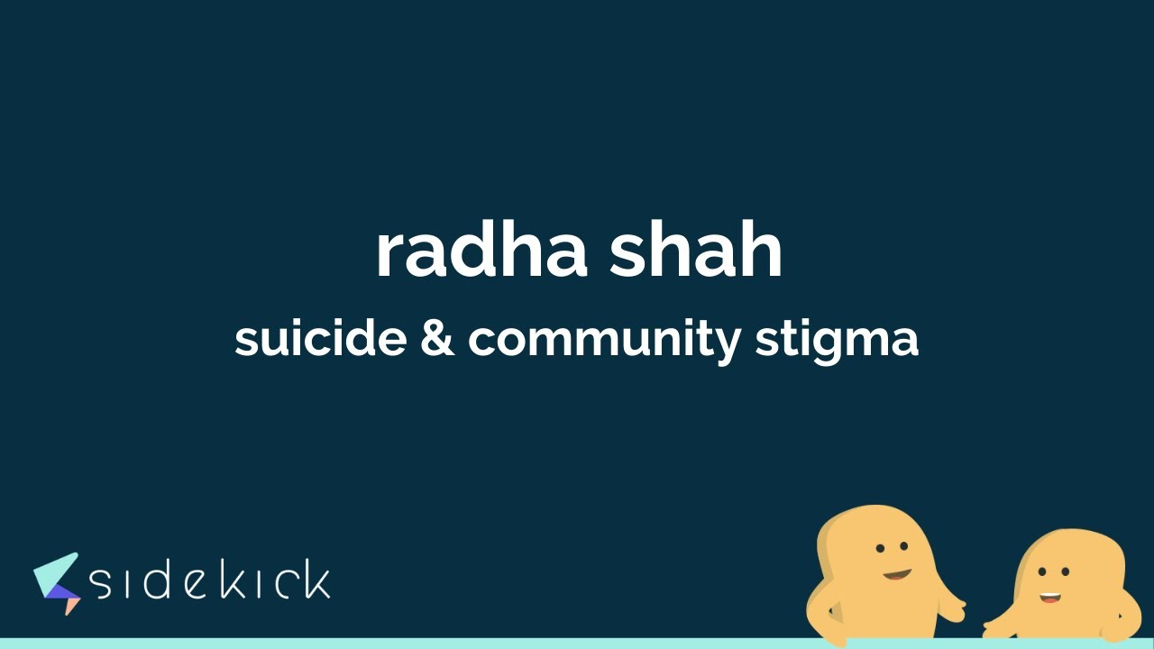 Radha Shah on suicide & community stigma | sidekick stories podcast