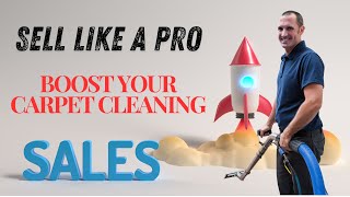 How To Start A Carpet Cleaning Business | The Art Of Up-Selling To Customers