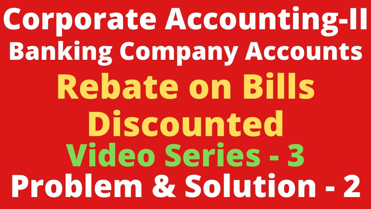 banking-company-account-rebate-on-bills-discounted-problem-solution