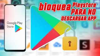 Blokea ?playstore para descargas no ❌deseadas paso a paso ❗