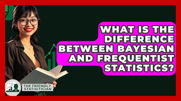 What Is The Difference Between Bayesian And Frequentist Statistics? - The Friendly Statistician