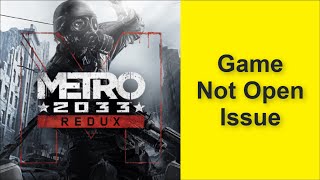 How to Fix Metro 2033 Redux Game Not Open Issue 2025