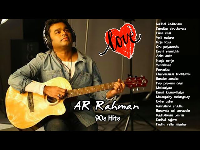 AR Rahman Hits /90s Hits/Love Hits /Tamil songs hits/ PART 2 class=