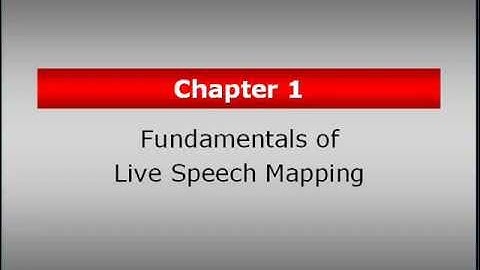 The Fundamentals of Live Speech Mapping