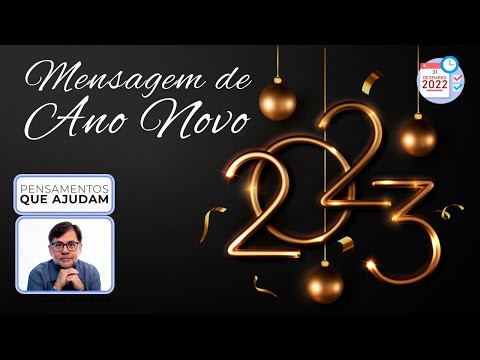 Pensamentos que ajudam - 84 - Mensagem de Ano Novo