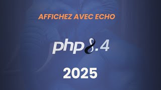 Apprendre PHP Facilement -  Affichez avec  echo