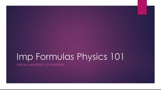 Imp formulas of Physics 101 #phy101 #vu #important