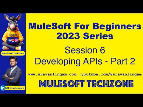 Session 6:Developing APIs PART 2|  @sravanlingam   #MuleSoft for Beginners 2023 #mule4 #salesforce