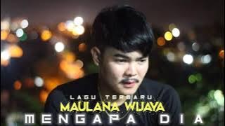 Lagu Terbaru Maulana Wijaya - Mengapa Dia/Slowrock Terbaru 2021