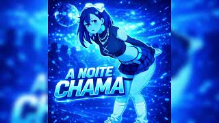 A Noite Chama (Slowed)