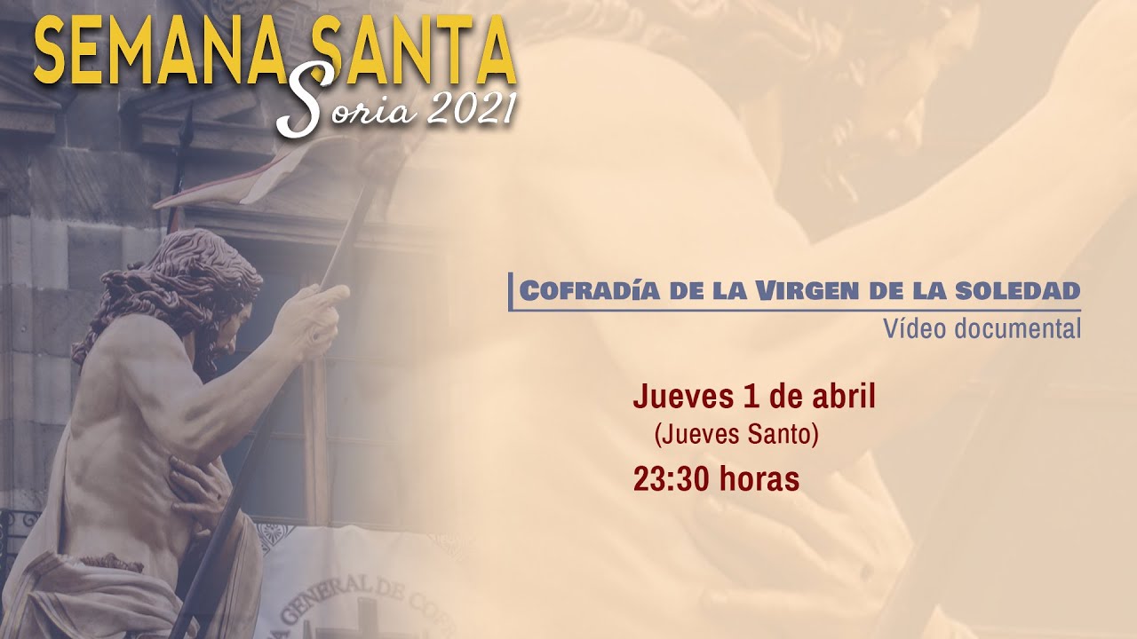 Cofradía de la Virgen de la Soledad. Jueves Santo Soria 2021