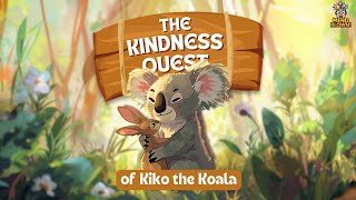 Story Book | The Kindness Quest of Kiko the Koala | Small Acts, Big Impact!