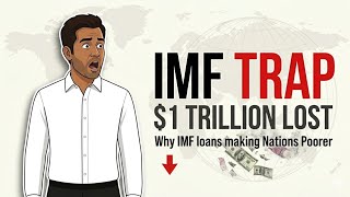 "The IMF Trap: Loans That Make Nations Poorer"