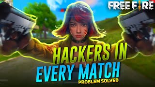 EVERY MATCH HACKER PROBLEM SOLVED 100℅ - CS RANKED MATCH HACKER PROBLEM FREE FIRE - HACKERS SOLUTION