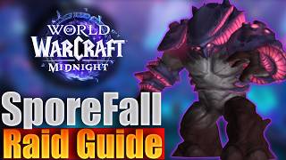 12.0.7 Mythic Sporefall Raid Guide