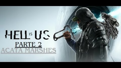 Hell Is Us - Gameplay Walkthrough Part 2 - No Commentary