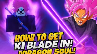 How to get KI Blade in Dragon soul | Roblox