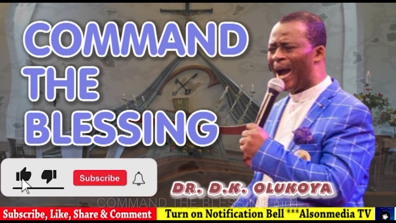 COMMAND THE BLESSING WITH DR. D.K. OLUKOYA