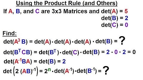 Linear Algebra: Ch 2 - Determinants (38 of 48) Using the Product Rule (and Others)