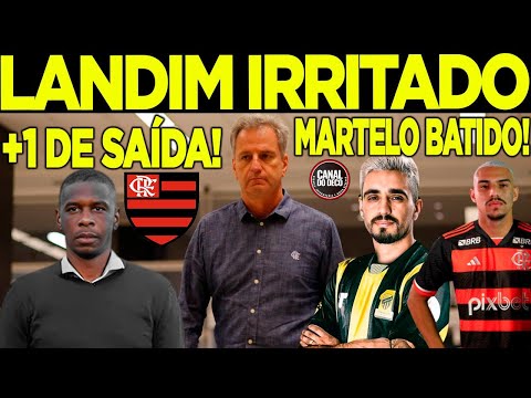 COMEMORA NAÇÃO! SAÍDA CONFIRMADA NO FLAMENGO! LANDIM IRRITADO! MARTELO BATIDO!