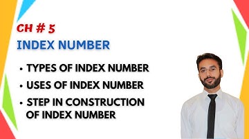 Index Number | Types, Uses & Steps of Index Number | Statistics | class 11| Lec # 1 (CH # 5)