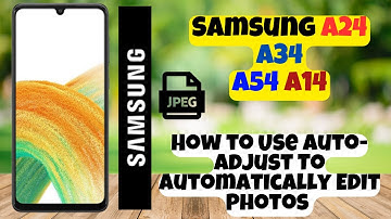 How to Use Auto-Adjust To Automatically Edit Photos Samsung A24 / A34 / A54 / A14