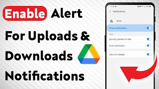 How To Enable Alert For Uploads and Downloads Notifications On Google Drive (Updated)