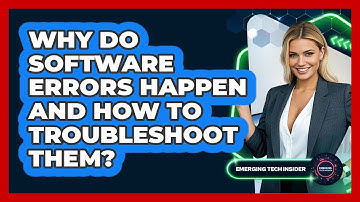 Why Do Software Errors Happen And How To Troubleshoot Them? - Emerging Tech Insider