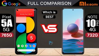 Google Pixel 5a vs Redmi Note 10 Pro Full Comparison 732G vs 765G| which is Best