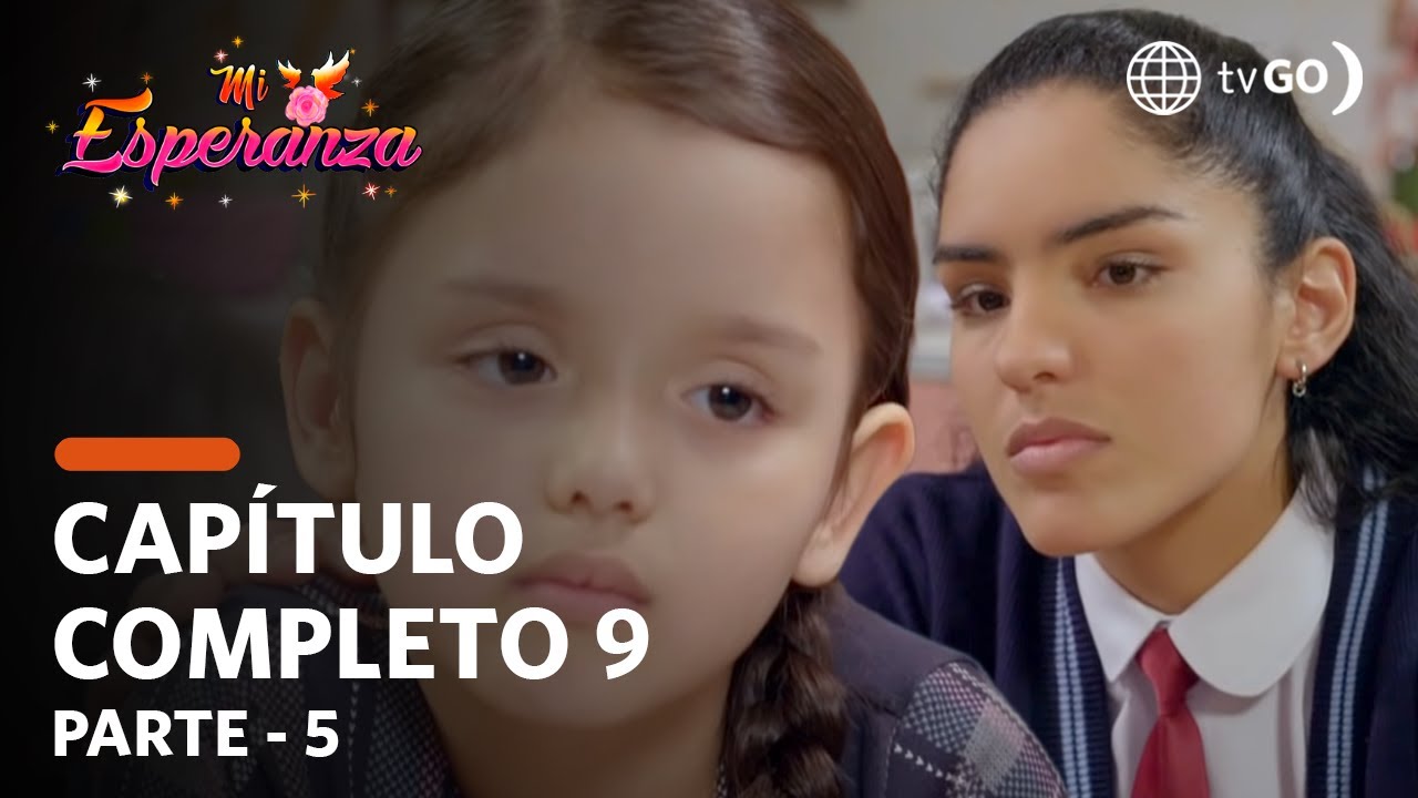 Mi Esperanza 27/07/2018 - Cap 9 - 5/5