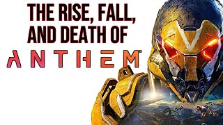 The Rise, Fall, And Death of Anthem