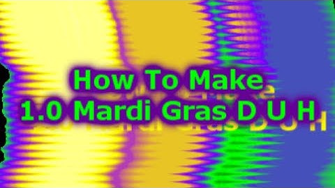 (RQ) How To Make 1.0 Mardi Gras D U H On Sony Vegas Pro