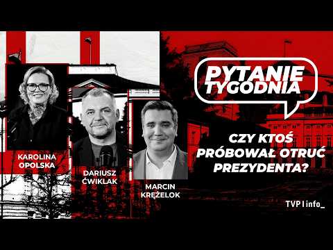 Czy ktoś próbował otruć Karola Nawrockiego? | Opolska, Ćwiklak, Krężelok | PYTANIE TYGODNIA