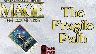 THE FRAGILE PATH - Mage Monday - Mage: The Ascension Lore