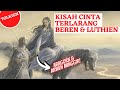 Kisah Romi & Juleha Middle Earth: Beren & Luthien ~ SILMARILLION
