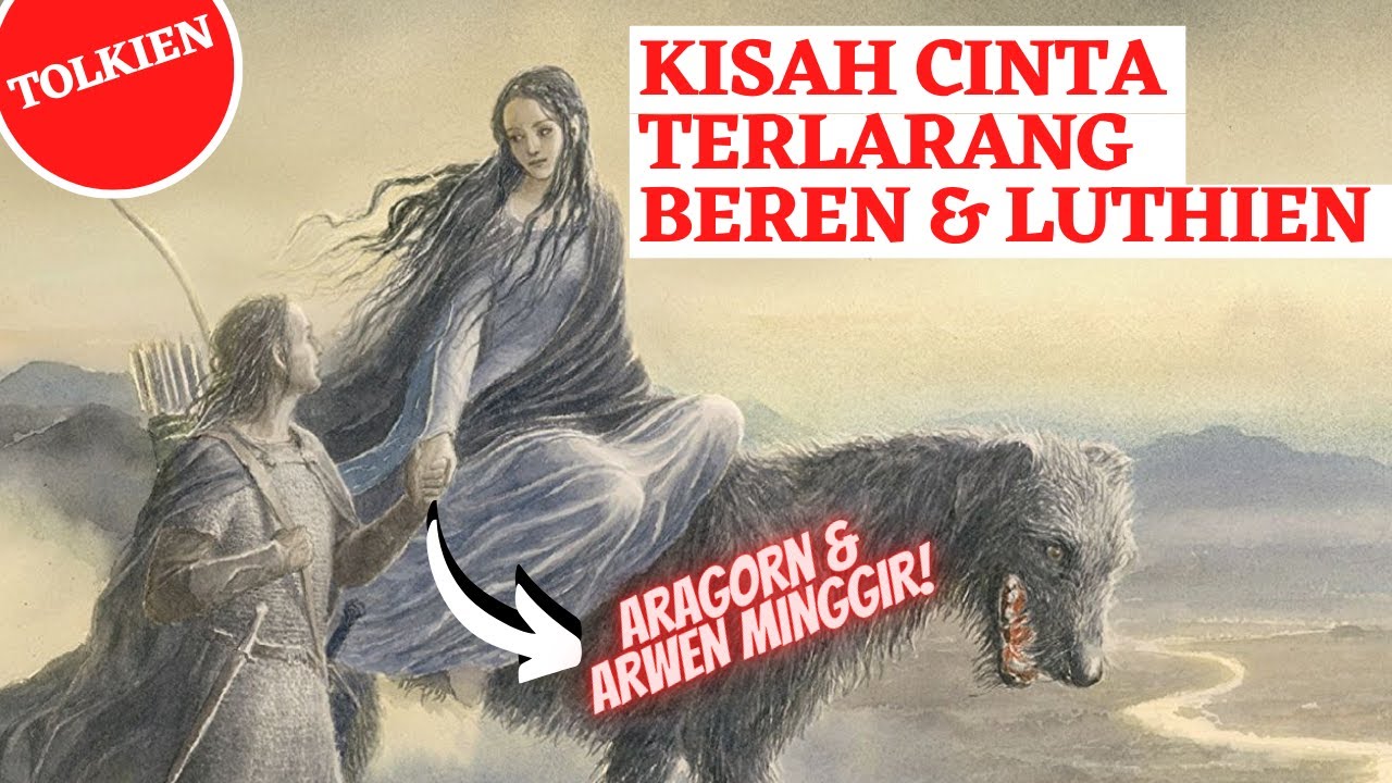 Kisah Romi & Juleha Middle Earth: Beren & Luthien ~ SILMARILLION