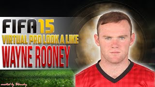 Full FIFA15 VIRTUAL PRO LOOK A LIKE | WAYNE ROONEY Guide