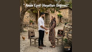 Aman Eşref (Hayatları Değirmi)