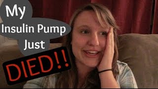 My Insulin Pump Just Died
