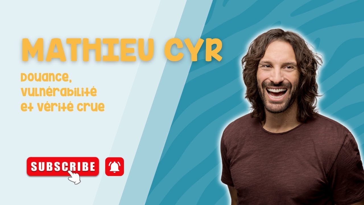 Mathieu Cyr : douance, vulnérabilité et vérité crue